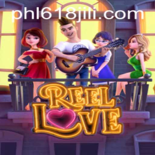 ReelLove: A Thrilling Slot Adventure on 618jili.com